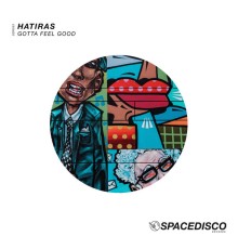 Hatiras - Gotta Feel Good