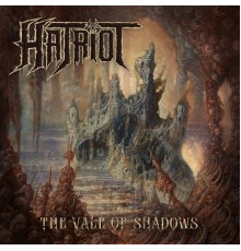 Hatriot - The Vale Of Shadows