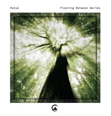 Hatsu - Floating Between Worlds