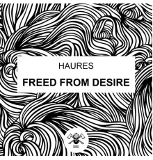 Haures - Freed From Desire