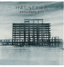 Hauschka - Abandoned City