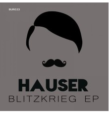 Hauser - Blitzkrieg EP (Original Mix)