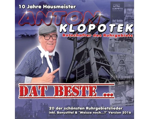 Hausmeister Anton Klopotek - Dat Beste ... (20 der schönsten Ruhrgebietslieder) Hausmeister Anton Klopotek - Dat Beste ... (20 der schönsten Ruhrgebietslieder)