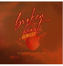 Havana - Broken Heart  (Remixes)