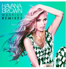 Havana Brown - Warrior (Remixes)