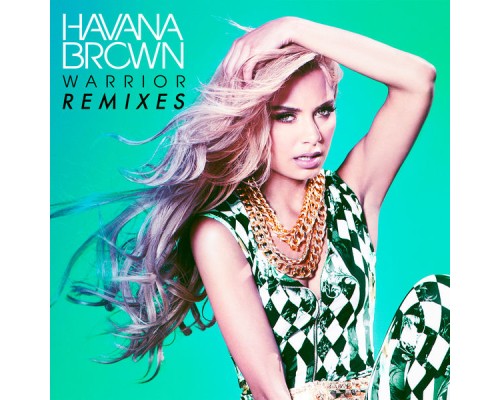 Havana Brown - Warrior (Remixes)