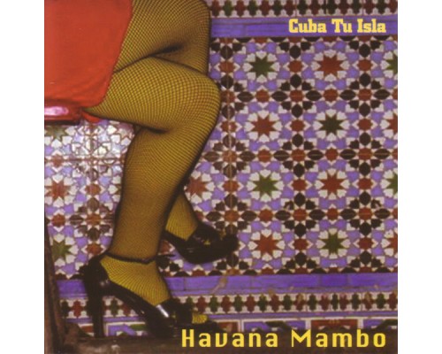 Havana Mambo - Cuba Tu Isla