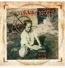 Have Nots - Proud