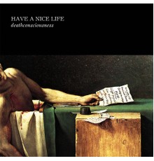 Have a Nice Life - Deathconsciousness