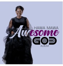 Hawa Mawa - Awesome God