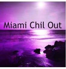 Hawaiian Music - Miami Chil Out – Chill Out Music, Easy Listening Chillout, Electro Beats