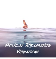 Hawaiian Music - Holiday Relaxation Vibrations