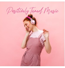 Hawaiian Music - Positively Tuned Music: Mood Improvement, Uplifting, Soul Soothing Music