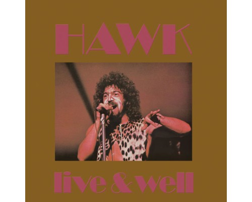 Hawk - Live & Well