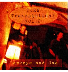 Hawkeye and Hoe - Tuen Transcriptions
