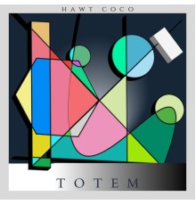 Hawt Coco - Totem