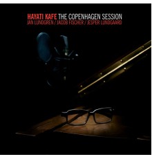 Hayati Kafe - The Copenhagen Session