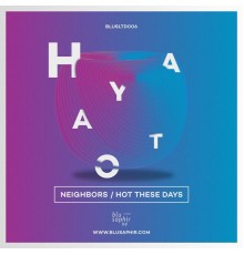 Hayato - Neighbors / Hot These Days