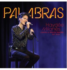 Haydee Milanes - Palabras (En Vivo)