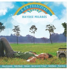 Haydee Milanes - A la Felicidad