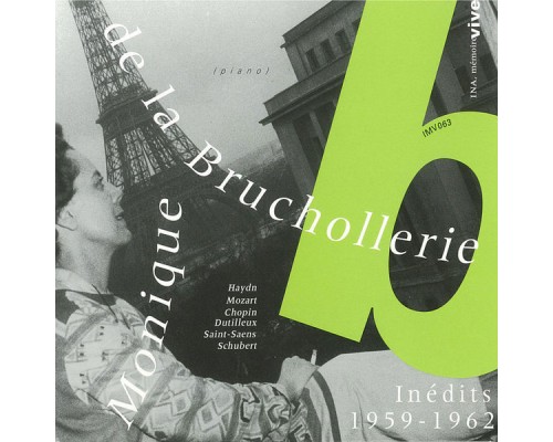 Haydn, Mozart, Dutilleux, Saint-Saëns, Chopin... - Monique de la Bruchollerie (Inédits 1959-1962) Haydn, Mozart, Dutilleux, Saint-Saëns, Chopin... - Monique de la Bruchollerie (Inédits 1959-1962)