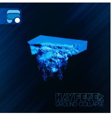 Hayfever - Ground Collapse