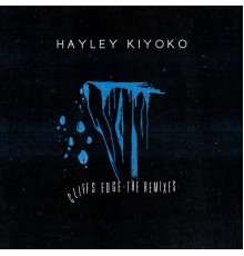 Hayley Kiyoko - Cliff's Edge  (Remixes)