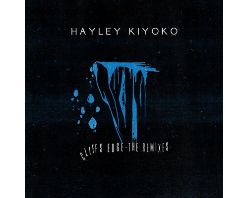 Hayley Kiyoko - Cliff's Edge  (Remixes)