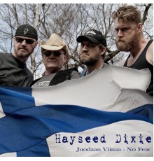 Hayseed Dixie - Hayseed Dixie: Juodaan Viinaa/No Fear