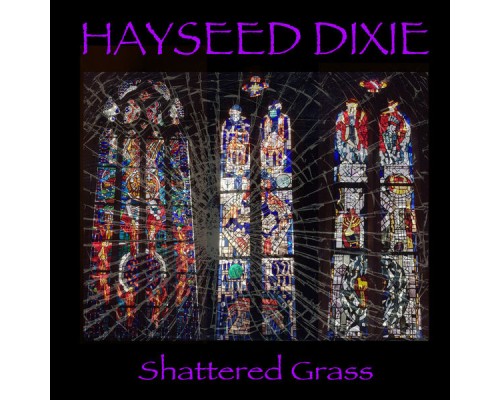 Hayseed Dixie - Shattered Grass