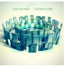 Haywyre - Encompassing