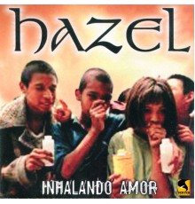 Hazel - Inhalando Amor