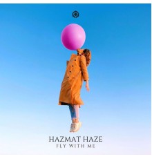 Hazmat Haze - Fly with Me