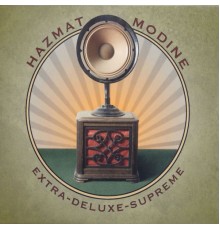 Hazmat Modine - Extra Deluxe Supreme