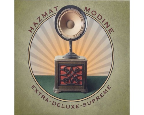 Hazmat Modine - Extra Deluxe Supreme