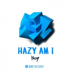 Hazy - Hazy Am I