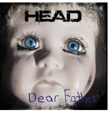 Head - Dear Father