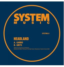 Headland - Garbo / Grits (Original Mix)