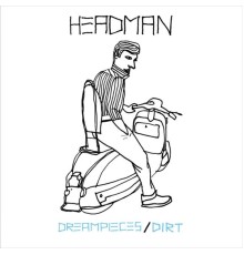 Headman - Dreampieces / Dirt