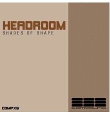 Headroom - Shades of Shape