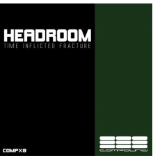 Headroom - Time Inflicted Fracture