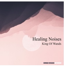 Healing Noises - King of Wands