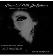 Heamôn-Vidli De-Salème - Sonate pour Athanasia & Sonate pour Guitar (Headphones Sound)