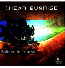 Hear Sunrise - Believe In Yourself