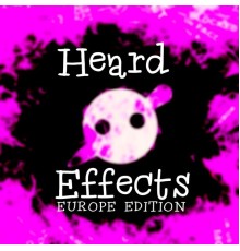 Heard - Effects  (Europe Edition)