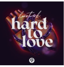 HeartWerk - Hard To Love