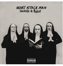 Heart Attack Man - Thoughtz & Prayerz