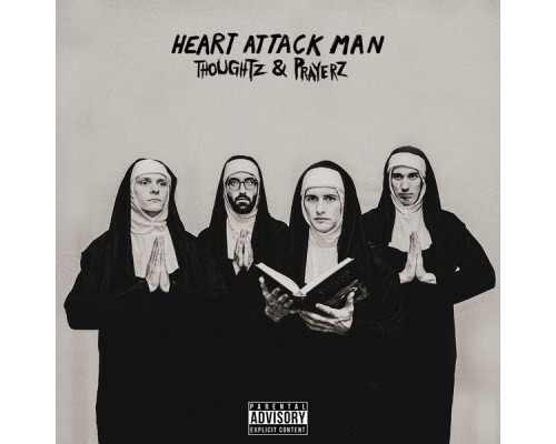 Heart Attack Man - Thoughtz & Prayerz