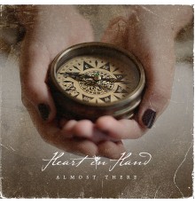 Heart In Hand - Almost There