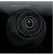 Heart Of A Coward - Severance